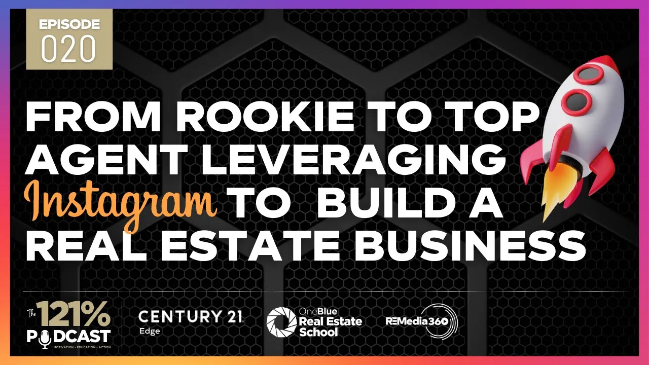 From Rookie to Top Agent: Leveraging Instagram to Build a Real Estate Business