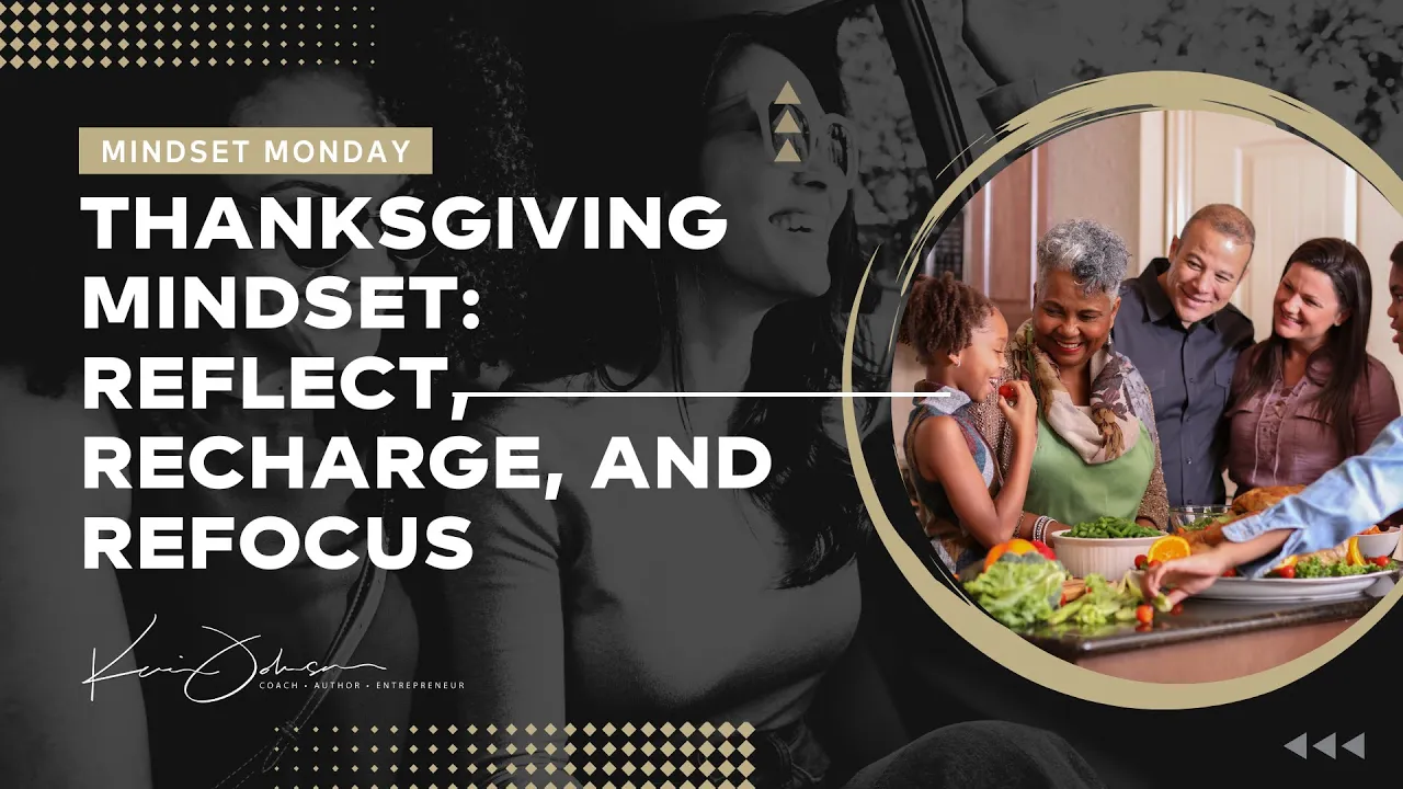 Thanksgiving Mindset: Reflect, Recharge, and Refocus