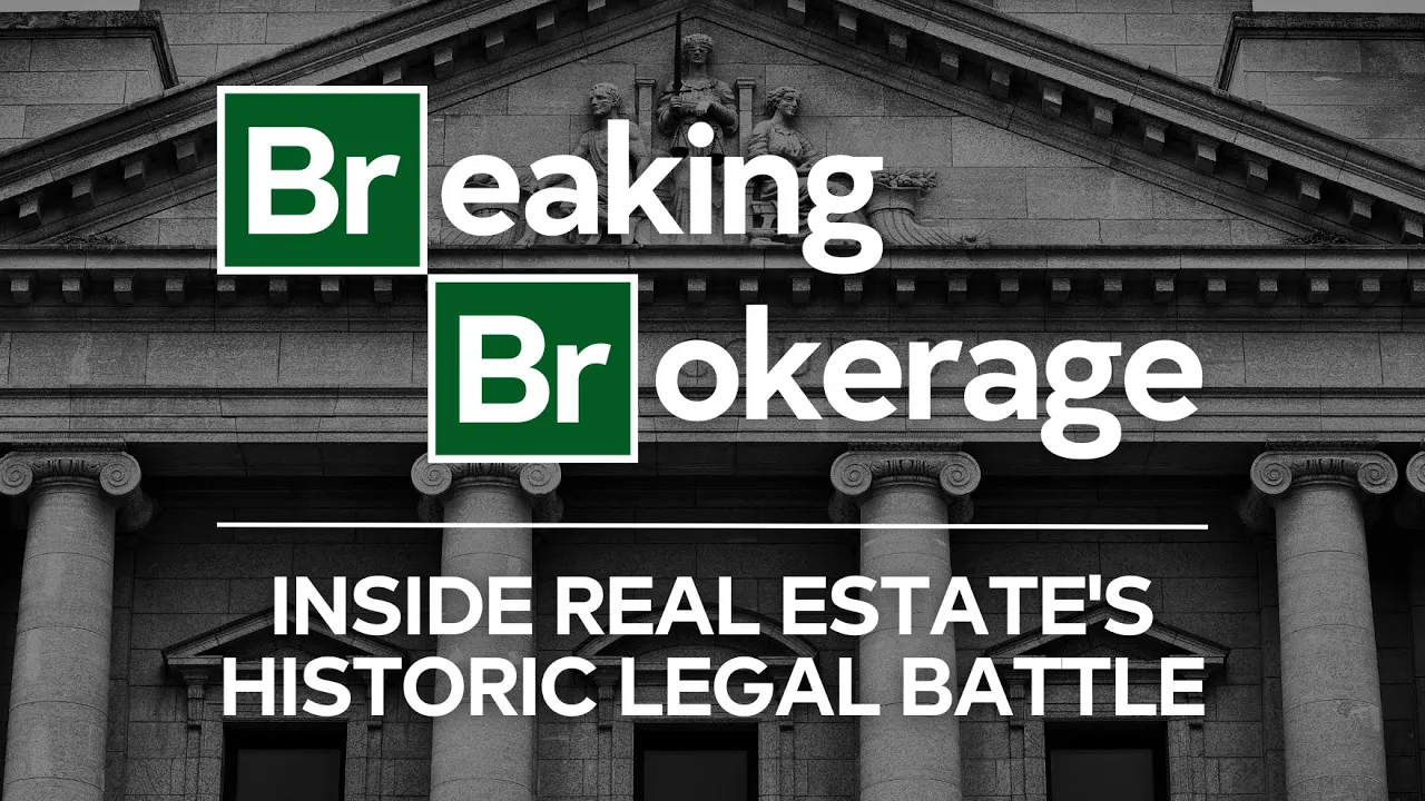 Breaking Brokerage: Inside Real Estate's Historic Legal Turmoil