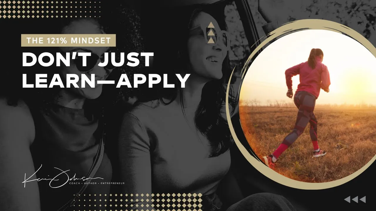 Don’t Just Learn—Apply