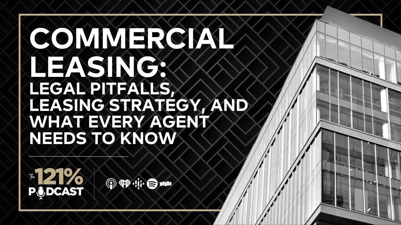 Commercial Leasing: Legal Pitfalls, Leasing Strategy, and What Every Agent Needs to Know